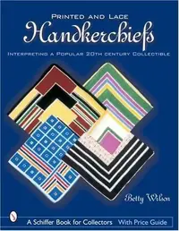 Printed & Lace Handkerchiefs: Interpreting a Popular 20th Century Collectible — photo 2