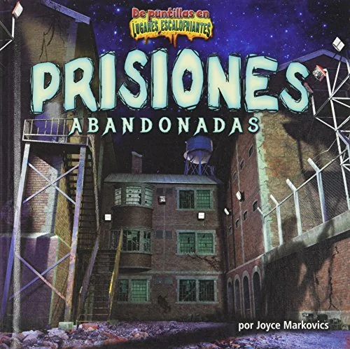 Prisiones Abandonadas (Deserted Prisons) Markovics, Joyce