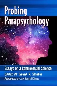 Probing Parapsychology: Essays on a Controversial Science — photo 2