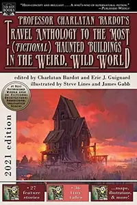 Professor Charlatan Bardot's Travel Anthology to the Most (Fictional) Haunted Buildings in the Weird, Wild World — photo 2