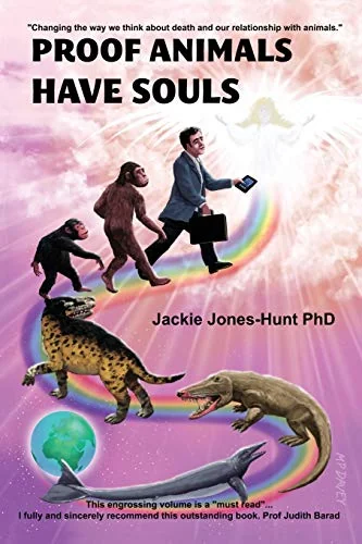 Proof Animals Have Souls Jones-Hunt, Jackie