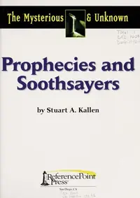 Prophecies and Soothsayers Kallen, Stuart A — photo 2
