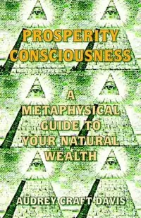 Prosperity Consciousness: A Metaphysical Guide to Your Natural Wealth — photo 2