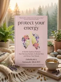 Protect Your Energy: A Gentle Guide to Nurture Your Nervous System, Cultivate Rest, and Honor Your Needs — photo 1