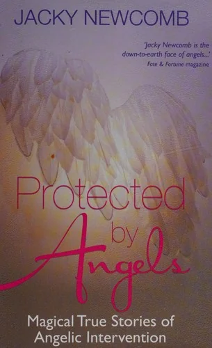 Protected by Angels: Magical True Stories of Angelic Intervention