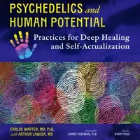 Psychedelics and Human Potential: Practices for Deep Healing and Self-Actualization — photo 2