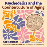 Psychedelics and the Counterculture of Aging — photo 2