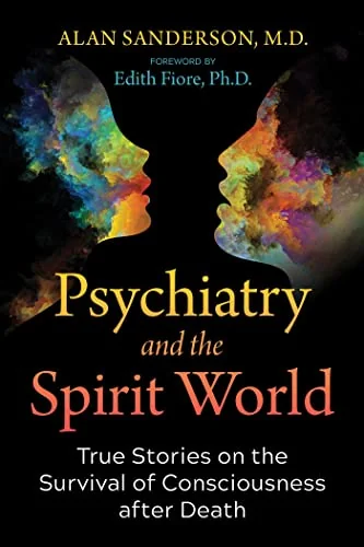 Psychiatry and the Spirit World: True Stories on the Survival of Consciousness After Death — photo 3
