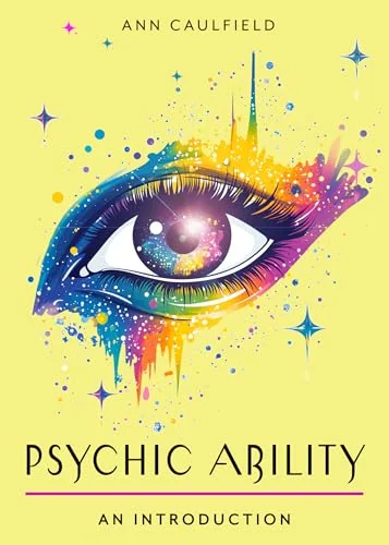 Psychic Ability: Your Plain & Simple Guide to Unlock Your Intuition and Discover the Power of Perception Caulfield, Ann