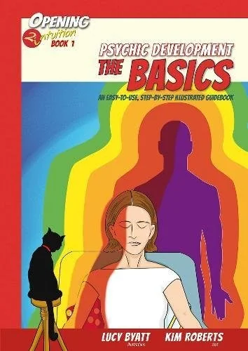 Psychic Development the Basics: An Easy to Use Step-By-Step Illustrated Guidebook Roberts, Kim