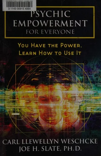 Psychic Empowerment for Everyone: You Have the Power, Learn How to Use It Weschcke, Carl Llewellyn