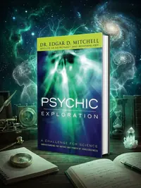 Psychic Exploration: A Challenge for Science, Understanding the Nature and Power of Consciousness — photo 1