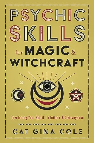 Psychic Skills for Magic & Witchcraft: Developing Your Spirit, Intuition & Clairvoyance — photo 3