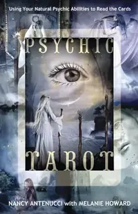 Psychic Tarot: Using Your Natural Psychic Abilities to Read the Cards — photo 2