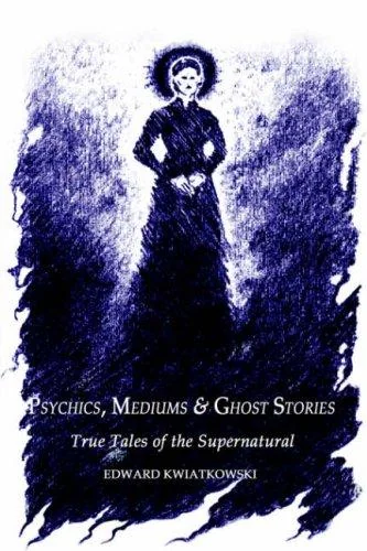 Psychics, Mediums & Ghost Stories: True Tales of the Supernatural — photo 3