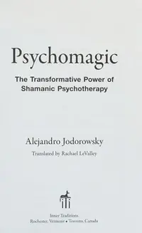 Psychomagic: The Transformative Power of Shamanic Psychotherapy — photo 2