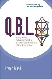 Q.B.L.: Being a Qabalistic Treatise on the Nature and Use of the Tree of Life — photo 2
