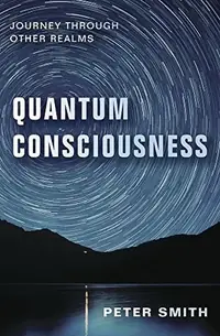 Quantum Consciousness: Journey Through Other Realms — photo 2
