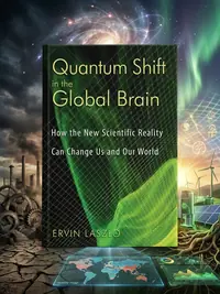 Quantum Shift in the Global Brain: How the New Scientific Reality Can Change Us and Our World — photo 1