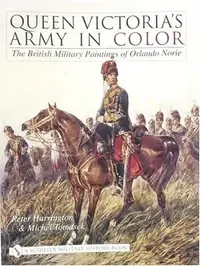 Queen Victoria's Army in Color: The British Military Paintings of Orlando Norie — photo 2