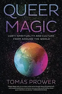 Queer Magic: Lgbt+ Spirituality and Culture from Around the World — photo 3