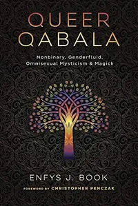 Queer Qabala: Nonbinary, Genderfluid, Omnisexual Mysticism & Magick — photo 2