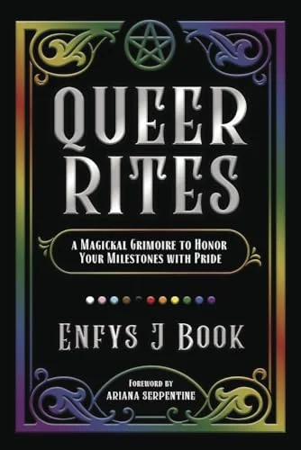 Queer Rites: A Magickal Grimoire to Honor Your Milestones with Pride — photo 3