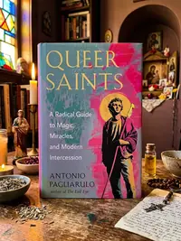 Queer Saints: A Radical Guide to Magic, Miracles, and Modern Intercession — photo 1