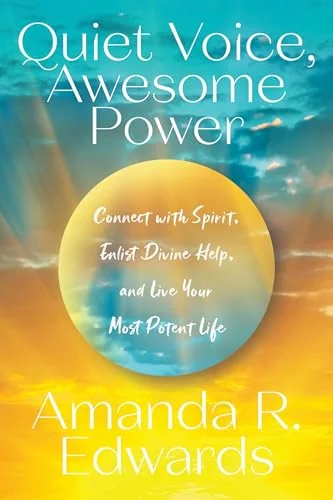 Quiet Voice, Awesome Power: Connect with Spirit, Enlist Divine Help, and Live Your Most Potent Life — photo 3