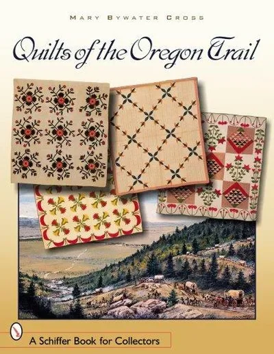 Quilts of the Oregon Trail Cross, Mary Bywater — dewey-pub:Schiffer