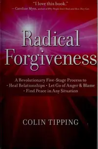 Radical Forgiveness: A Revolutionary Five-Stage Process To: Heal Relationships, Let Go of Anger and Blame, and Find Peace in Any Situation — photo 2