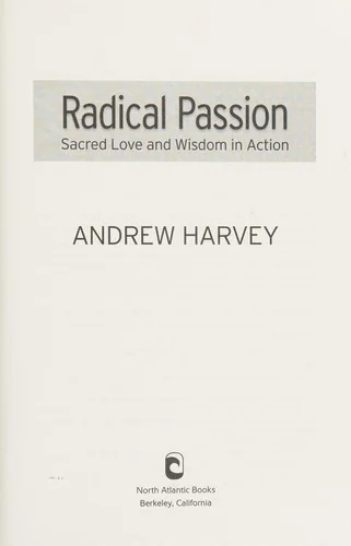 Radical Passion: Sacred Love and Wisdom in Action