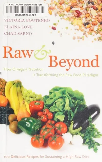 Raw and Beyond: How Omega-3 Nutrition Is Transforming the Raw Food Paradigm — dewey-pub:North Atlantic Books