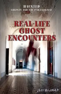 Real-Life Ghost Encounters Belanger, Jeff — photo 2
