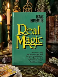 Real Magic: An Introductory Treatise on the Basic Principles of Yellow Light (Revised) Bonewits, Isaac — photo 1