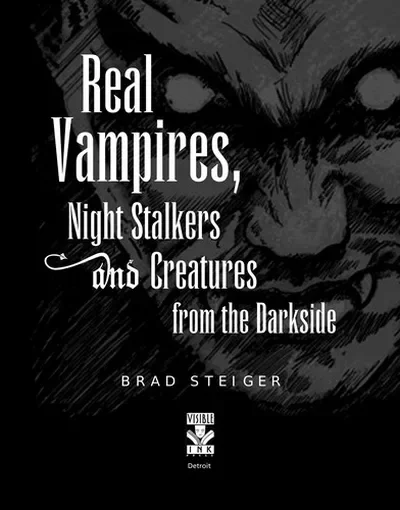 Real Vampires, Night Stalkers and Creatures from the Darkside - PGW Steiger, Brad — dewey-133