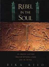 Rebel in the Soul: An Ancient Egyptian Dialogue Between a Man and His Destiny (Original) — photo 2