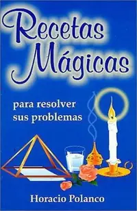 Recetas Magicas-Para Resolver Sus PR Polanco, Horacio — photo 2