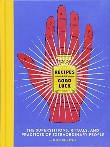 Recipes for Good Luck: The Superstitions, Rituals, and Practices of Extraordinary People (Illustrated Good Luck Gift, Habits and Routines of Successfu — photo 3