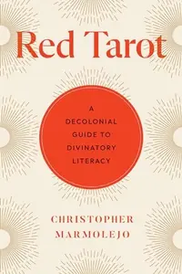 Red Tarot: A Decolonial Guide to Divinatory Literacy — photo 2