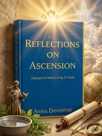 Reflections on Ascension: Channeled Teachings of St. Francis — photo 1