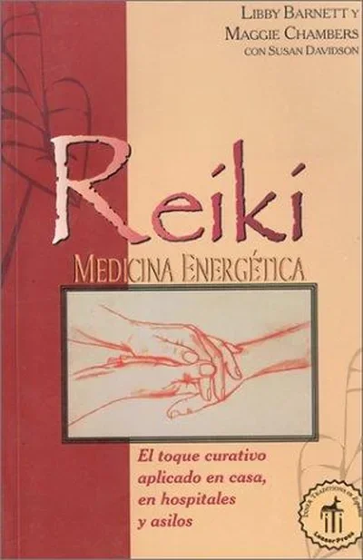 Reíkí Medicina Energética: El Toque Curativo Aplicado En Casa, En Hospitales Y Asilos (Original) Barnett, Libby — dewey-pub:Inner Traditions
