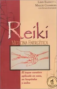 Reíkí Medicina Energética: El Toque Curativo Aplicado En Casa, En Hospitales Y Asilos (Original) Barnett, Libby — photo 2
