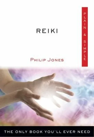 Reiki Plain & Simple: The Only Book You'll Ever Need Jones, Philip — dewey-pub:Hampton Roads Publishing