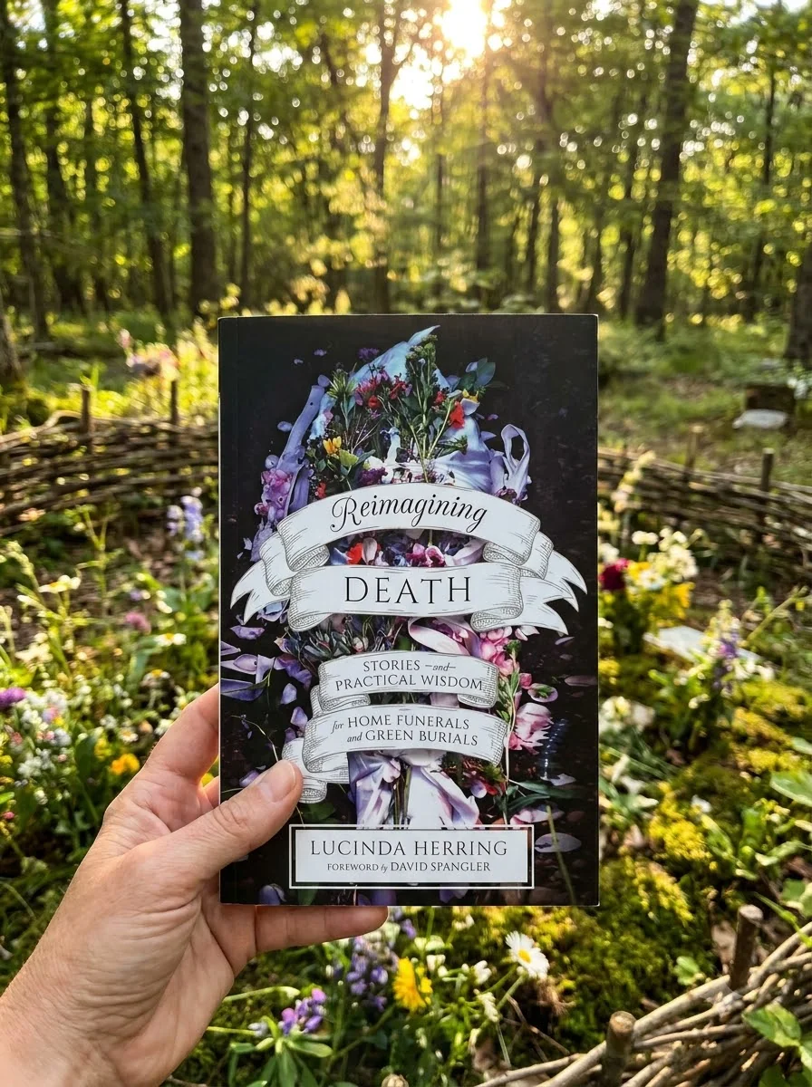 Reimagining Death: Stories and Practical Wisdom for Home Funerals and Green Burials — photo 2