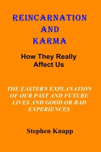Reincarnation and Karma: How They Really Effect Us: The Eastern Explanation of Our Past and Future Lives And the Causes for Good or Bad Experiences — photo 3