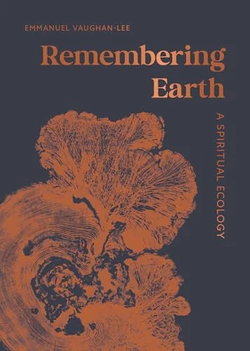Remembering Earth: A Spiritual Ecology