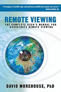 Remote Viewing: The Complete User's Manual for Coordinate Remote Viewing — photo 2