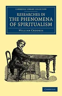 Researches in the Phenomena of Spiritualism Crookes, William — photo 2