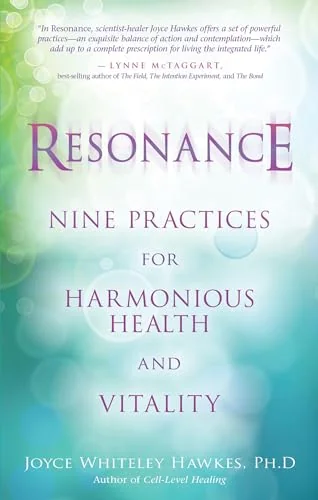 Resonance: Nine Practices for Harmonious Health and Vitality — photo 3